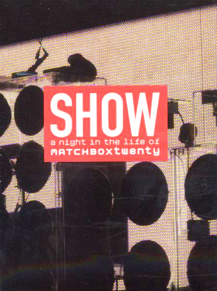 Matchbox Twenty – Show - A Night In The Life Of Matchbox Twenty