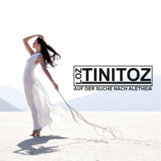 Loz Tinitoz – Auf der Suche nach Aletheia