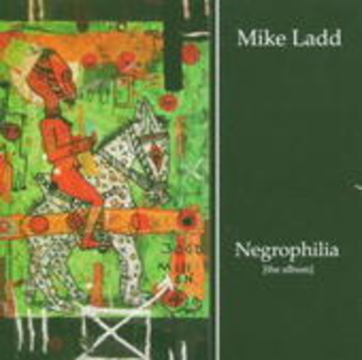 Mike Ladd – Negrophilia