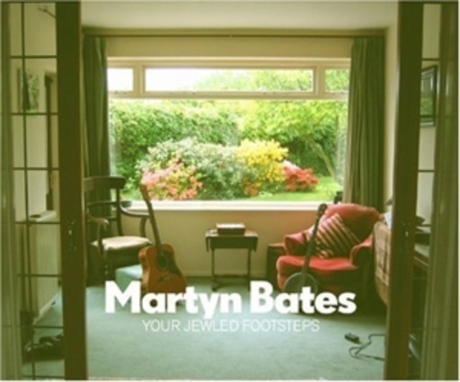 Martyn Bates – Your Jewled Footsteps