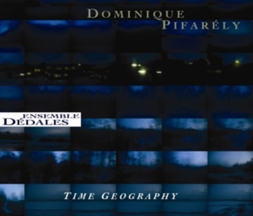 Dominique Pifarely/Ensemble Dedales – Time Geography
