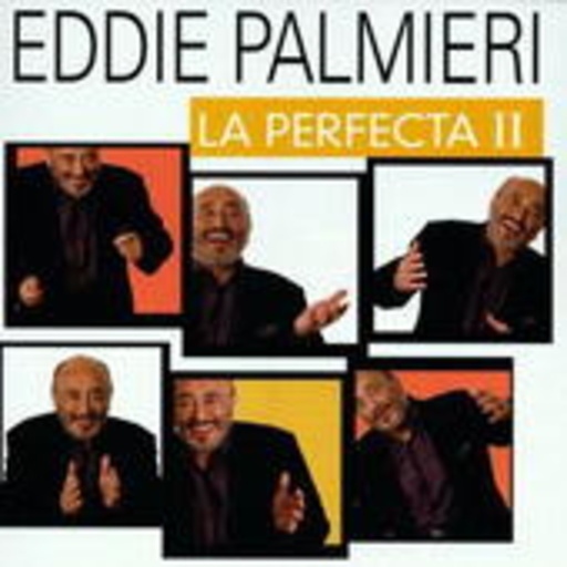Eddie Palmieri – La Perfecta II