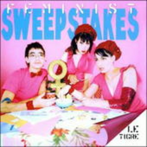 Le Tigre – Feminist Sweepstakes