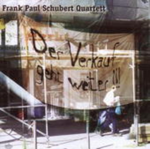 Frank Paul Schubert Quartett – Der Verkauf geht weiter