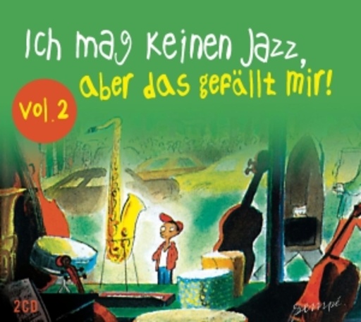 Ich mag keinen Jazz, aber das gefällt mir! Vol. 2