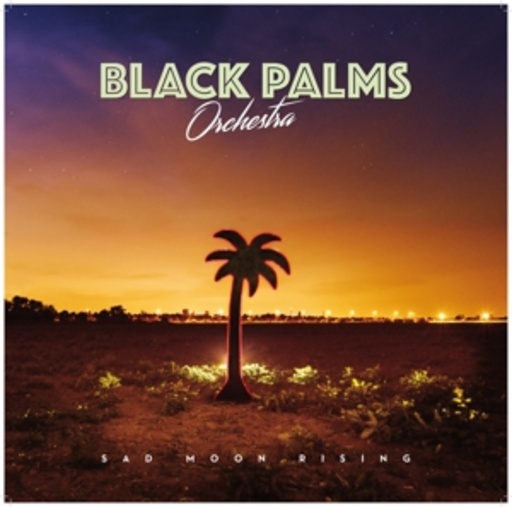 Black Palms Orchestra – Sad Moon Rising