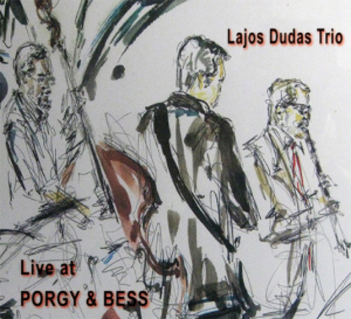 Lajos Dudas Trio – Live At Porgy & Bess