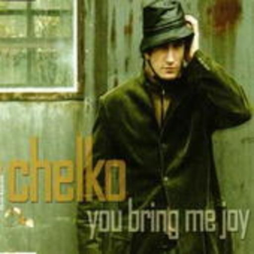 Chelko – You Bring Me Joy