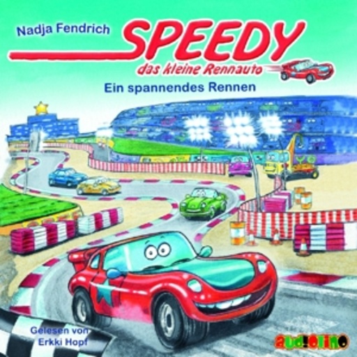 Erkki Hopf – Speedy, das kleine Rennauto: Ein spannendes Rennen