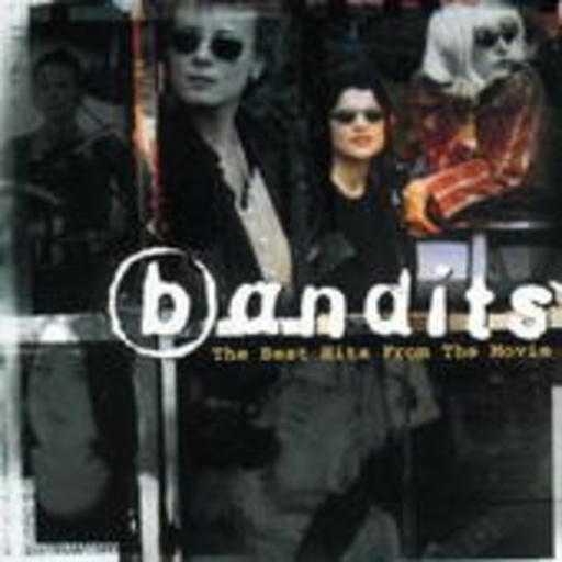 Bandits – The Best Hits From The Movie