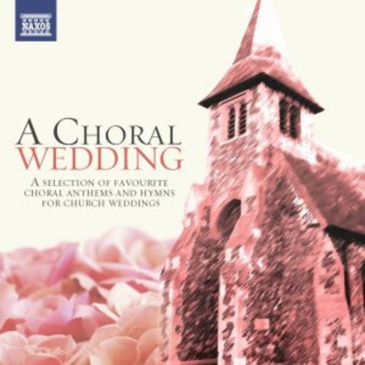 Diverse – A Choral Wedding - A Selection Of Favourite Choral Anthems And Hymns For Church We