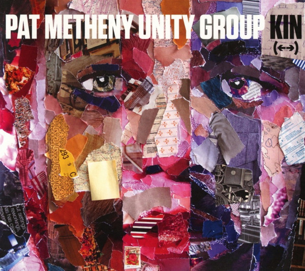 Pat Metheny Unity Group – KIN ( )