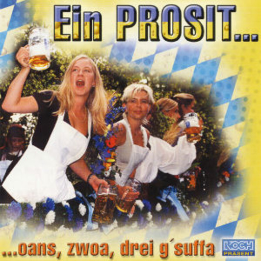 Diverse – Ein Prosit ... oans, zwoa, drei g'suffa