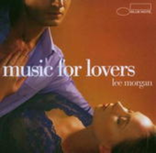 Lee Morgan – Music For Lovers