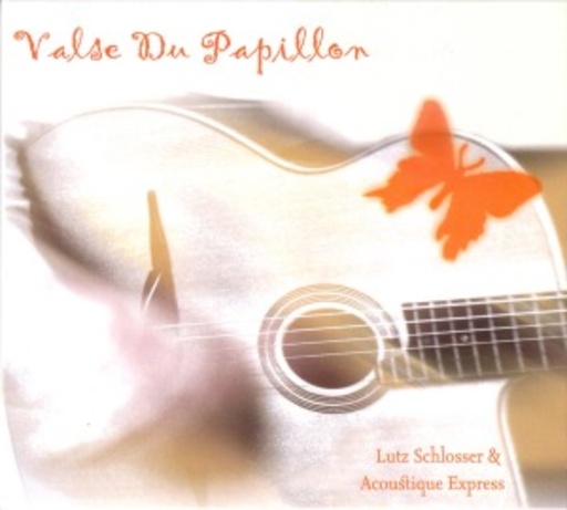 Lutz Schlosser & Acoustique – Valse Du Papillon