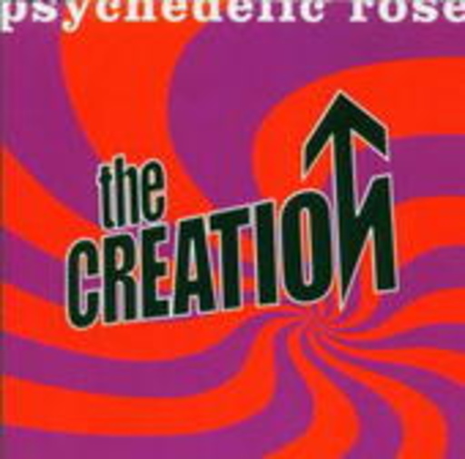 The Creation – Psychedelic Rose - The Great Lost Creation Album
