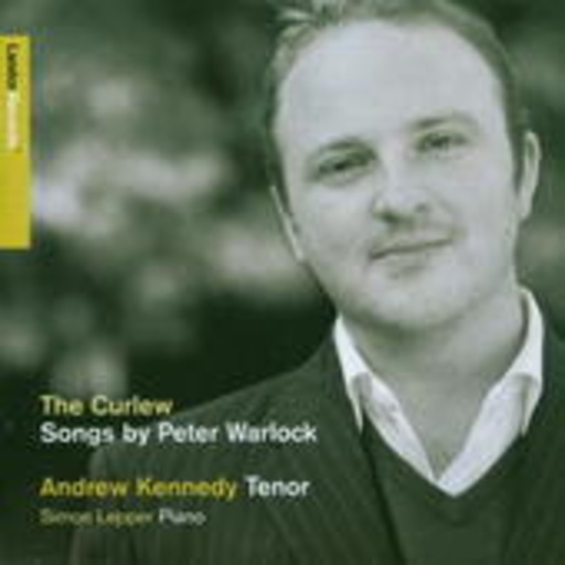 Andrew Kennedy – The Curlew - Songs By Peter Warlock