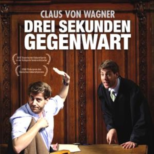 Claus von Wagner – Drei Sekunden Gegenwart