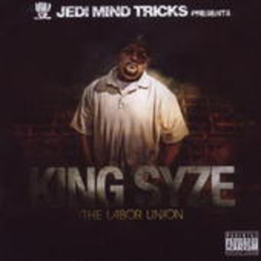 King Syze – The Labor Union