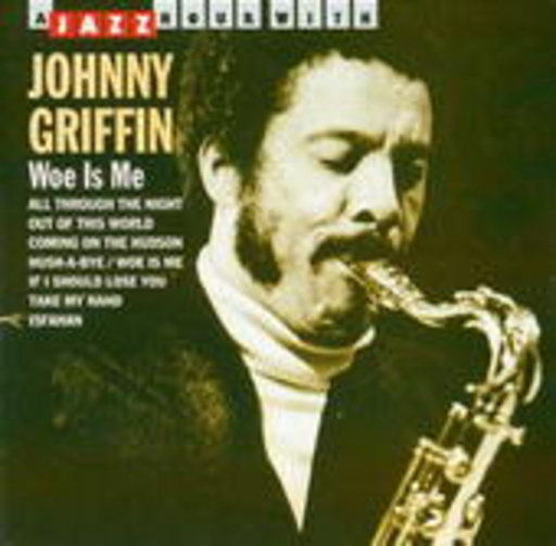 Johnny Griffin – Woe Is Me