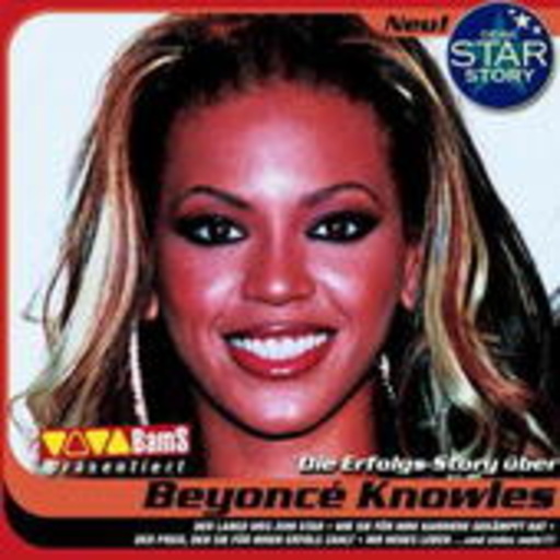 Beyoncé – Deine Star Story - Die Erfolgsstory