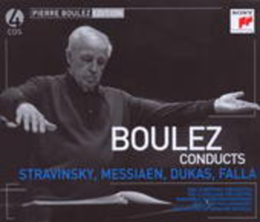 Pierre Boulez – Boulez Conducts Stravinsky, Messiaen, Dukas, Falla