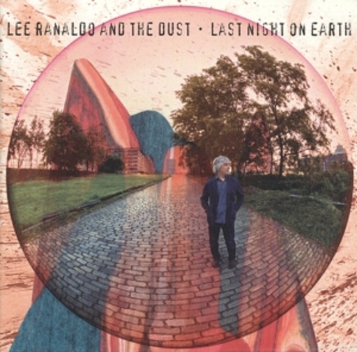 Lee Ranaldo & The Dust – Last Night On Earth