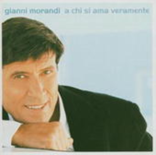 Gianni Morandi – Chi Si Ama Veramente