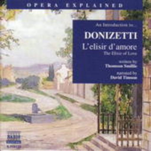 David Timson – Opera Explained - An Introduction To ... Donizetti: L' Elisir D' Amore