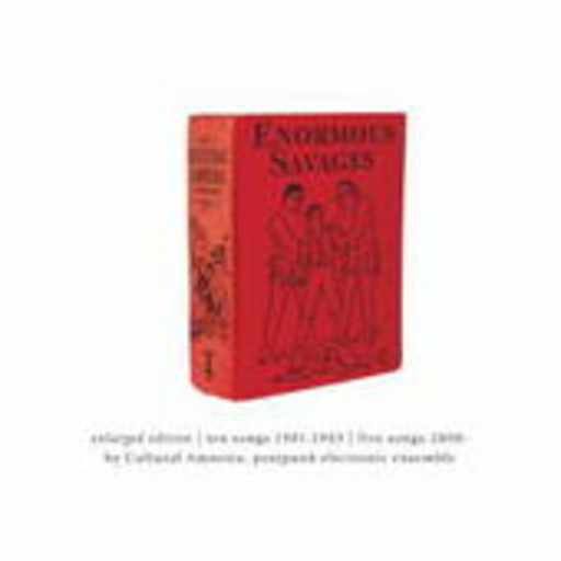 Cultural Amnesia – Enormous Savages Enlarged