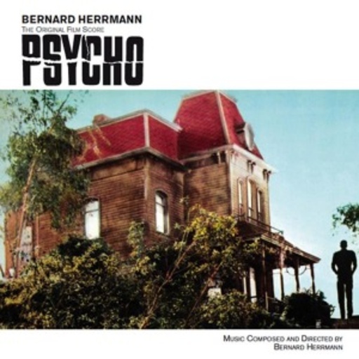 Bernard Herrmann – Psycho - The Original Film Score