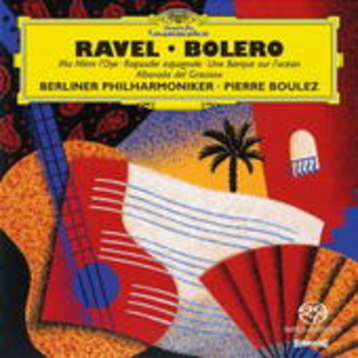 Pierre Boulez/Berliner Philharmoniker – Bolero/Mere L'Oye