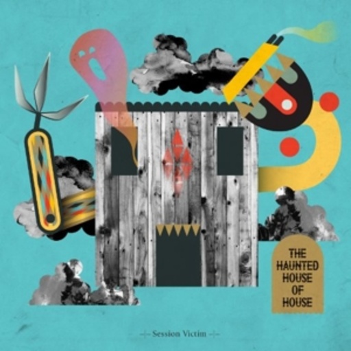 Session Victim – The Haunted House Of House