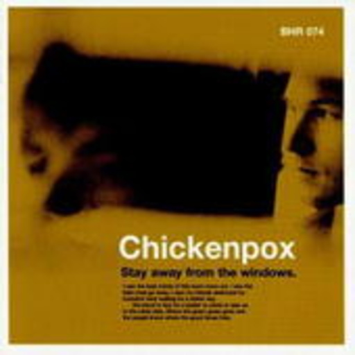Chickenpox – Stay Away From The Windows