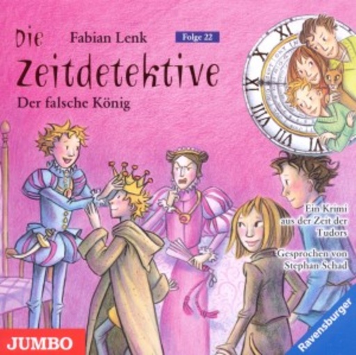 Stephan Schad – Die Zeitdetektive - Folge 22: Der falsche König