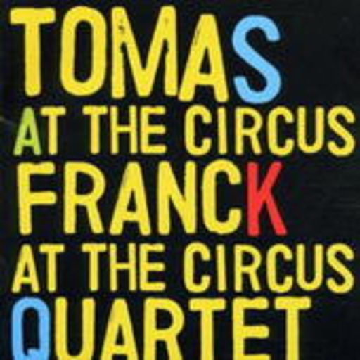 Tomas Franck Quartet – At The Circus