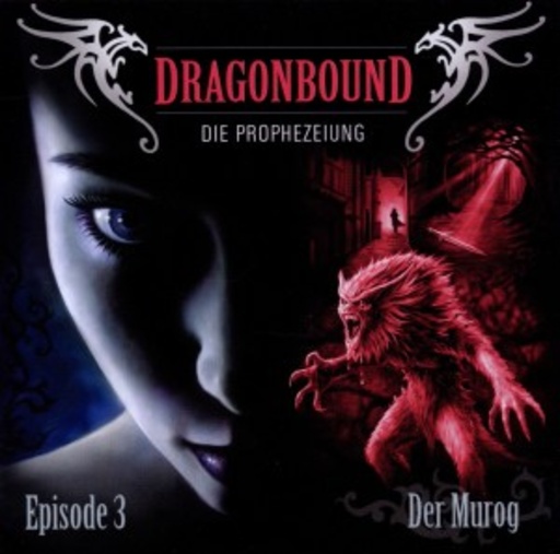 Dragonbound - Die Prophezeiung – Der Murog - Episode 3