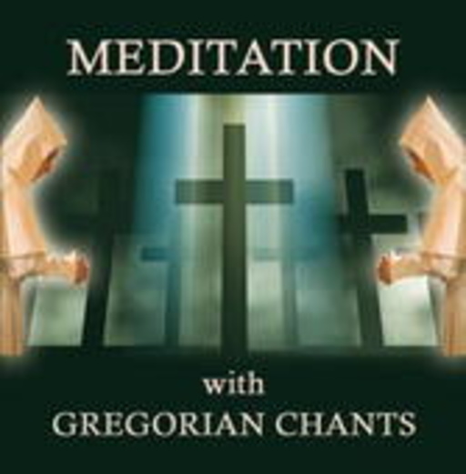 Gregorian Chants – Mediatation With Gregorian Chants