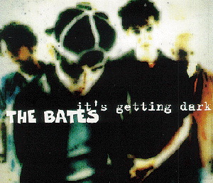 The Bates – It's Getting Dark