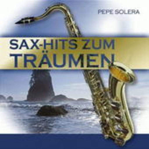 Pepe Solera – Sax-Hits zum Träumen