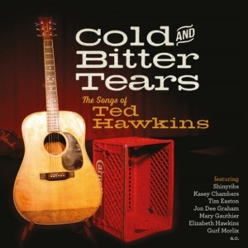 Diverse – Cold And Bitter Tears - The Songs Of Ted Hawkins