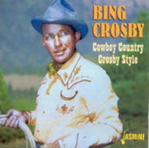 Bing Crosby – Cowboy Country - Crosby Style