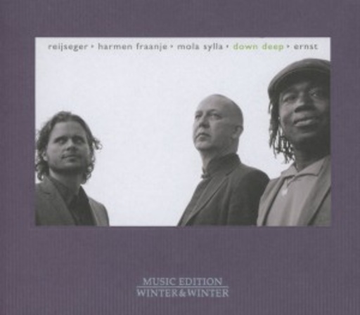 Ernst Reijseger/Harmen Fraanje/Mola Sylla – Down Deep