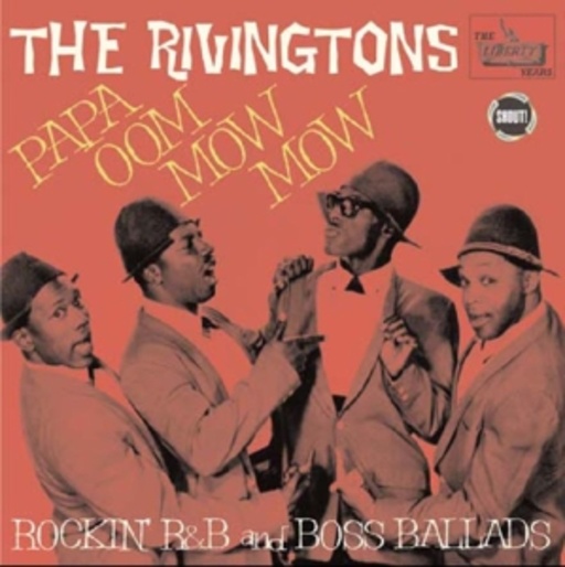 The Rivingtons – Papa Oom Mow Mow