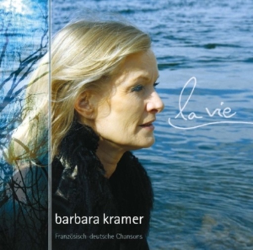Barbara Kramer – La Vie - Französisch-deutsche Chansons