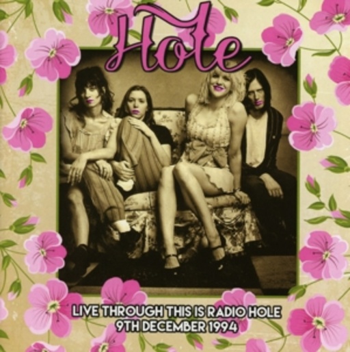 Hole – Live Through This Is Radio Hole, 9th December