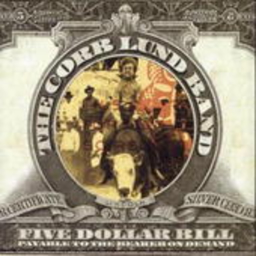 Corb Lund Band – Five Dollar Bill