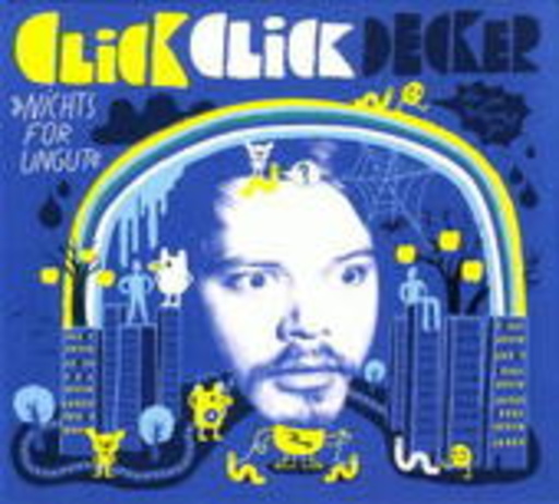 Clickclickdecker – Nichts für ungut