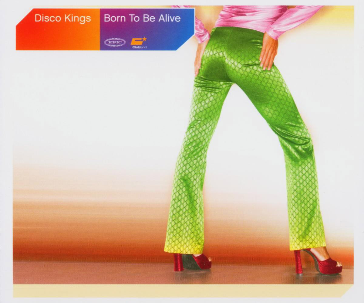 Disco Kings – Born To Be Alive