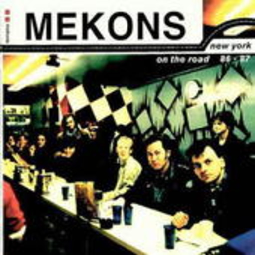 Mekons – New York On The Road 86-87